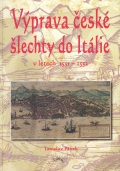 VÝPRAVA ČESKÉ ŠLECHTY DO ITÁLIE V LETECH 1551–1552