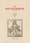 MATYÁŠ KORVÍN (1443–1490)